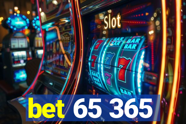 bet 65 365